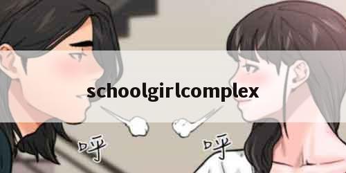 schoolgirlcomplex
