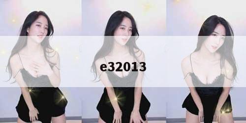 e32013